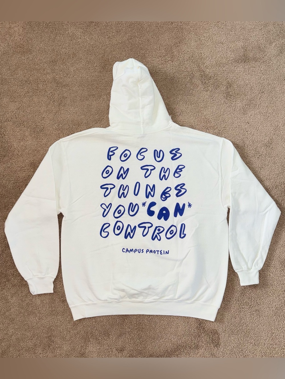 Campus Protein Focus On The Things You Can Control White Hoodie - Unisex Large